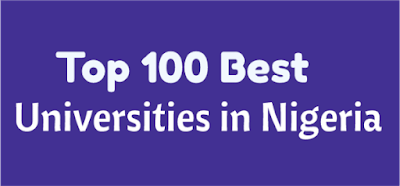 Top 100 Best Universities in Nigeria 2023